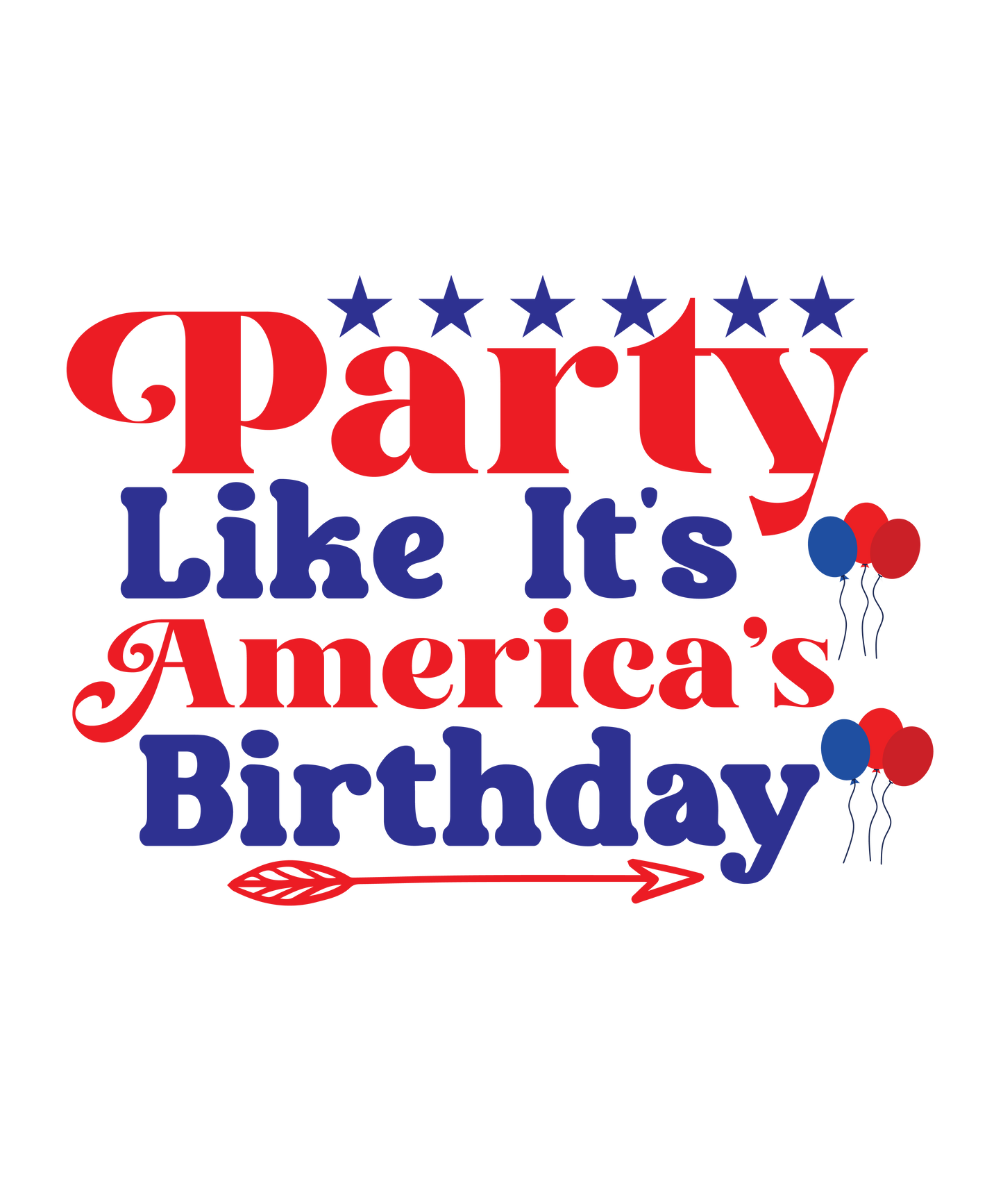 Party Like Its Americas Birthday